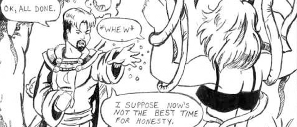 Comic panel: a muscular armored man extends his hand while tentacles wrap around a scantily clad woman; speech bubbles say 'OK, all done' and 'I suppose now's not the best time for honesty.'